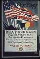 "Our Flags. Beat Germany. Support every flag that opposes Prussianism. Eat less of the food Fighters need, Deny... - NARA - 512685.jpg