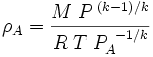 \rho_A = \frac{M \;P^{\;(k-1)/k}}{R \;T \;P_A^{\ -1/k}}