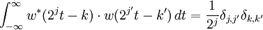 \int_{-\infty}^\infty w^*(2^j t - k) \cdot w(2^{j'} t - k') \, dt = \frac{1}{2^j} \delta_{j,j'} \delta_{k,k'}