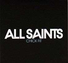 A portrait in the background colour of black with the name 'All Saints' visible in the centre of the portrait in large, white, capital font. Directly centred below it is the title 'Chick Fit' in the same font, just reduced to size.