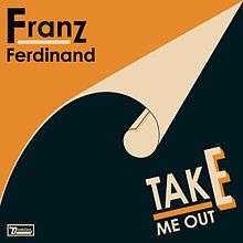 A yellow background showing a black page turned down towards the bottom right corner. At the top left, Franz Ferdinand is written in black against the yellow background. On the lower left, TAKE ME OUT is written in off-white against the black background. The letter E in 'take' is featured prominently.