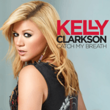 An image of a blonde woman looking over her shoulders. Beside her, the words "Kelly Clarkson" (in red) and "Catch My Breath" (in black) are printed using a stylized version of the "Proxima Nova" typeface.