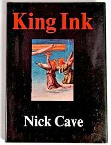 Cover of the first edition of King Ink by Nick Cave. The upper title reads "King Ink" in red text and the lower title reads "Nick Cave" in white text. There is an image of two angels in the centre.