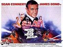 A poster at the top of which are the words "SEAN CONNERY as JAMES BOND in". Below this is a head and shoulders image of man in a dinner suit. Inset either side of him, are smaller scale depictions of two women, one blonde and one brunette. Underneath the picture are the words "NEVER SAY NEVER AGAIN"