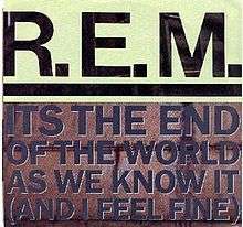 Block text in all capitals spell out "R.E.M" (the band's name) in large black letters against a light background; under the band's name is a horizontal line spanning the width of the cover; under the line are four lines of purple text in a font half the height of the font used for the band's name.  The four lines:  IT'S THE END/OF THE WORLD/AS WE KNOW IT/(AND I FEEL FINE).