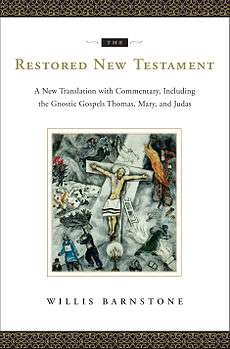 The Restored New Testament by Willis Barnstone, Norton 2009.