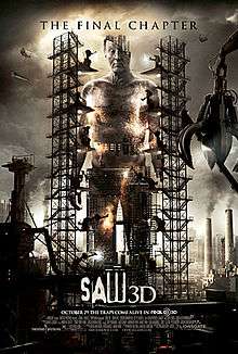 The poster shows a giant statue in the likeness of the Jigsaw Killer, as portrayed by Tobin Bell, under construction in an industrial area. The top caption reads, "The Final Chapter". The bottom reads the title, "Saw 3D" and the tagline "October 29 the Traps Come Alive in RealD 3D" is under it.