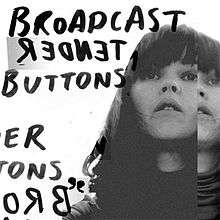 A black-and-white picture of a woman. Handwritten black text to the left reads "Broadcast Tender Buttons"; "Tender" is written backwards. Partial repetition of the text is visible to the bottom left.