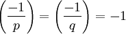 \left(\frac{-1}{p}\right) = \left(\frac{-1}{q}\right) = -1