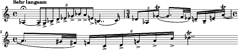 
  \relative c' { \clef treble \time 4/4 \tempo "Sehr langsam" aes4~ \fermata \times 2/9 { aes8-> g-> bes-> d-> ees-> ges-> bes-> a-> e-> } b4..( c16) \time 3/4 \times 2/3 { des8 aes ges'~\trill( } ges8.  f32 ees) d16-- b-- e-- a~\trill(  \time 4/4 a8. gis32 fis) \times 4/6 { f16 c-> d-> g-> a-> c-> } des4..\trill  }
