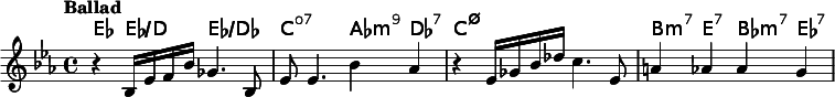 
\relative c' { 
<<
\new ChordNames { 
\set chordChanges = ##t
\chordmode {  
ees4 ees/d ees2/des | c:dim7 aes4:min9 des:7 | c1:m7.5- | b4:m7 e:7 bes:m7 ees:7
}
}

\new Staff {
\tempo "Ballad"
\key ees \major
\set Score.tempoHideNote = ##t
\tempo 4 = 60
r4 bes16 ees f bes ges4. bes,8 | ees ees4. bes'4 aes | r ees16 ges bes des c4. ees,8 | a4 aes aes g |
}

>>
}
